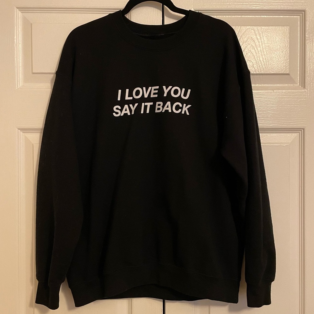 I Love You Say It Back - Lonely Ghost Black Crewneck Sweatshirt